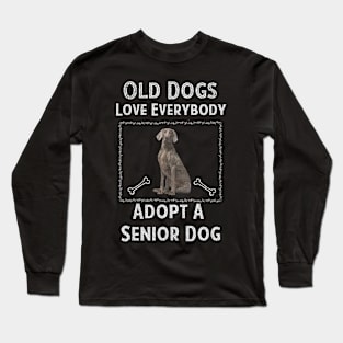 Senior Dog Adoption T-Shirt Old Dogs Love Everyone Long Sleeve T-Shirt